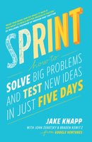 Sprint : the bestselling guide to solving business problems and testing new ideas the Silicon Valley way-9780593076118