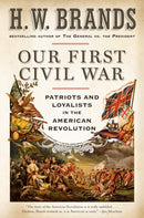 Our First Civil War : Patriots and Loyalists in the American Revolution-9780593082560