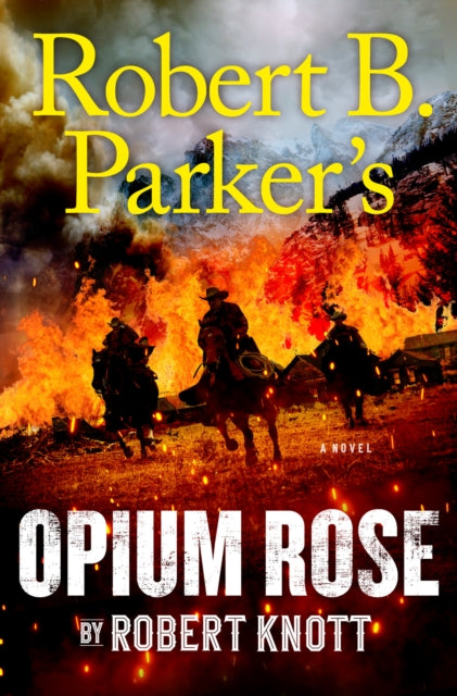 Robert B. Parker''s Opium Rose
