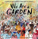 We Are a Garden : A Story of How Diversity Took Root in America?-9780593123133