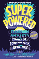 Superpowered : Transform Anxiety into Courage, Confidence, and Resilience-9780593126424