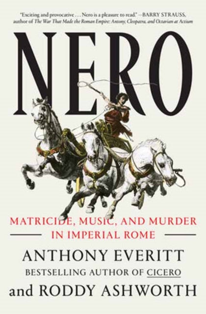 Nero : Matricide, Music, and Murder in Imperial Rome-9780593133217