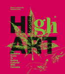 High Art : The Definitive Guide to Getting Cultured with Cannabis-9780593135778