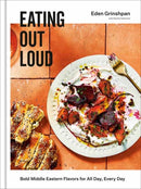 Eating Out Loud : Bold Middle Eastern Flavors for All Day, Every Day: A Cookbook?-9780593135877