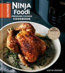The Ultimate Ninja Foodi Cookbook : 125 Recipes to Air Fry, Pressure Cook, Slow Cook, Dehydrate, and Broil for the Multicooker That Crisps-9780593136010