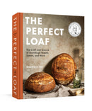 The Perfect Loaf : The Craft and Science of Sourdough Breads, Sweets, and More: A Baking Book-9780593138410