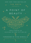 The Moth Presents: A Point of Beauty