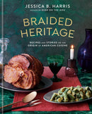 Braided Heritage : Recipes and Stories on the Origin of American Cuisine-9780593139776