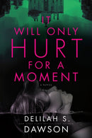 It Will Only Hurt for a Moment