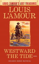 Westward the Tide (Louis L''Amour''s Lost Treasures)