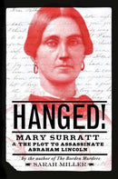 Hanged! : Mary Surratt and the Plot to Assassinate Abraham Lincoln-9780593181560