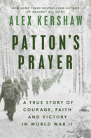 Patton's Prayer : A True Story of Courage, Faith, and Victory in World War II-9780593183779