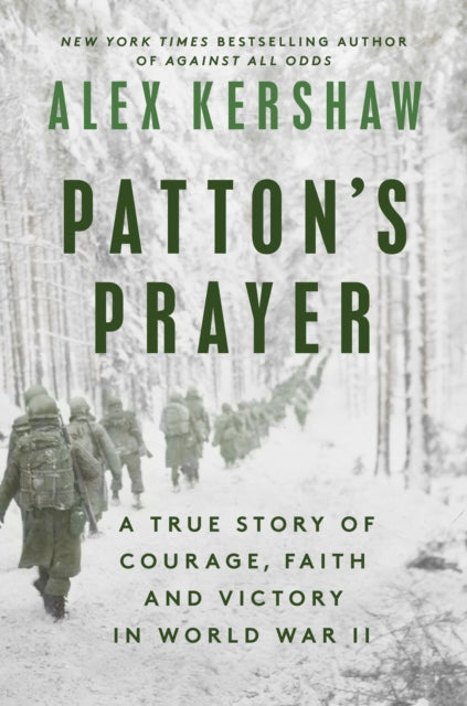 Patton's Prayer : A True Story of Courage, Faith, and Victory in World War II-9780593183779