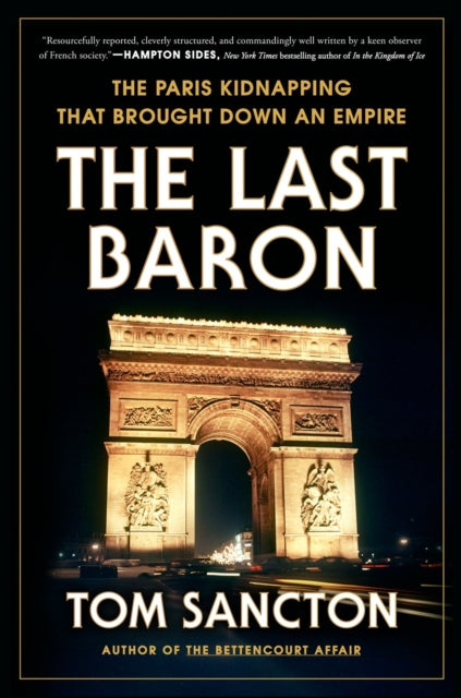 The Last Baron : The Paris Kidnapping That Brought Down an Empire-9780593183809