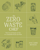 The Zero-waste Chef : Plant-Forward Recipes and Tips for a Sustainable Kitchen and Planet-9780593188774