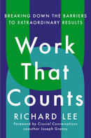 Work That Counts : Breaking Down the Barriers to Extraordinary Results-9780593191460