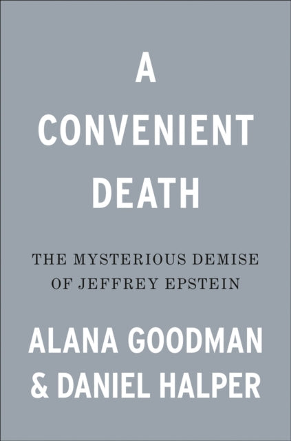 A Convenient Death : The Mysterious Demise of Jeffrey Epstein-9780593192238