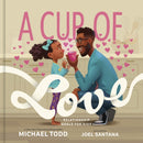 A Cup of Love : Relationship Goals for Kids-9780593192641