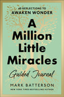 A Million Little Miracles Guided Journal : 40 Reflections to Awaken Wonder-9780593192894