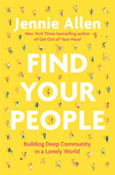 Find Your People : Building Deep Community in a Lonely World-9780593193389