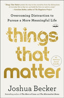 Things That Matter : Overcoming Distraction to Pursue a More Meaningful Life-9780593193990