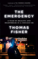 The Emergency : A Year of Healing and Heartbreak in a Chicago ER-9780593230695