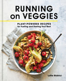 Running on Veggies : Plant-Powered Recipes for Fueling and Feeling Your Best-9780593231715