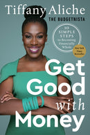 Get Good with Money : Ten Simple Steps to Becoming Financially Whole-9780593232743