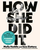How She Did It : Stories, Advice, and Secrets to Success from Forty Legendary Distance Runners-9780593234259