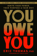 You Owe You : Ignite Your Power, Your Purpose, and Your Why-9780593234983