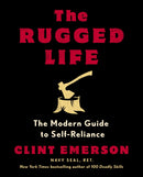 The Rugged Life : The Modern Homesteading Guide to Self-Reliance-9780593235195