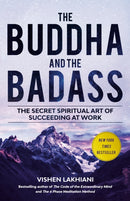 The Buddha and the Badass : The Secret Spiritual Art of Succeeding at Work-9780593236147