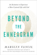 Beyond the Enneagram : An Invitation to Experience a More Centered Life with God-9780593236857