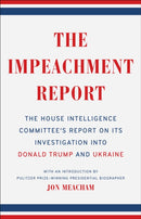 The Impeachment Report : The House Intelligence Committee's Report on Its Investigation into Donald Trump and Ukraine-9780593237540
