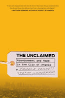 Unclaimed,The : Abandonment and Hope in the City of Angels-9780593239056