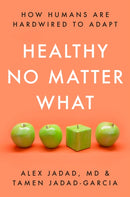 Healthy No Matter What : How Humans Are Hardwired to Adapt-9780593240823