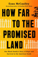 How Far to the Promised Land : One Black Family's Story of Hope and Survival in the American South-9780593241080