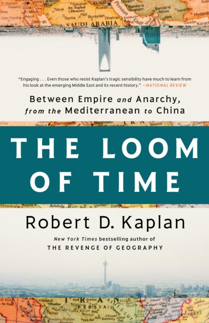 The Loom of Time : Between Empire and Anarchy, from the Mediterranean to China-9780593242810