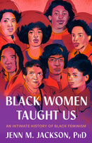 Black Women Taught Us : An Intimate History of Black Feminism-9780593243336