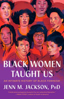 Black Women Taught Us : An Intimate History of Black Feminism-9780593243350