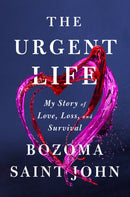 The Urgent Life : My Story of Love, Loss and Survival-9780593300176