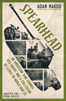 Spearhead (Adapted for Young Adults) : An American Tank Gunner, His Enemy, and a Collision of Lives in World War II-9780593303450