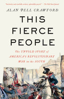This Fierce People : The Untold Story of America's Revolutionary War in the South-9780593312186