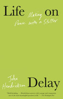 Life on Delay : Making Peace with a Stutter-9780593312834