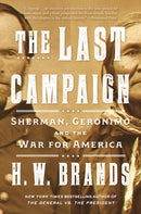 The Last Campaign : Sherman, Geronimo and the War for America-9780593314524