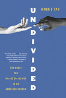 Undivided : The Quest for Racial Solidarity in an American Church-9780593318867