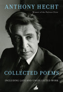 Collected Poems of Anthony Hecht : Including late and uncollected work-9780593319192