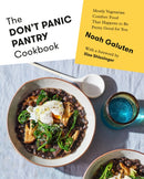 The Don't Panic Pantry Cookbook : Mostly Vegetarian Comfort Food That Happens to Be Pretty Good for You-9780593319833