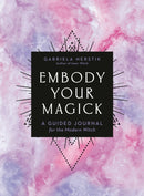 Embody Your Magick : A Guided Journal for the Modern Witch-9780593329542