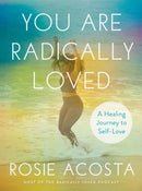 You are Radically Loved : A Healing Journey to Self-Love-9780593330159